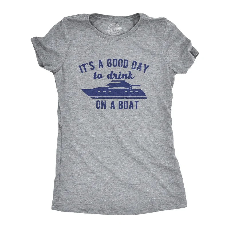 Retro Design Its A Good Day To Drink On A Boat Women's T Shirt